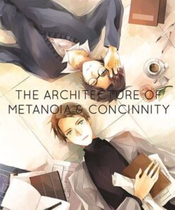 The Architecture of Metanoia & Concinnity